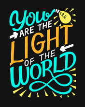 Hand Lettering With Bible Verse You Are The Light Of The World On Black Background
