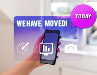 Text sign showing We Have Moved. Business photo text To go from one residence or location to another Relocate woman icons smartphone speech bubble office supplies technological device