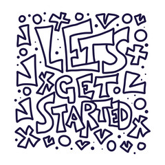 Lets get started quote. Vector poster text.