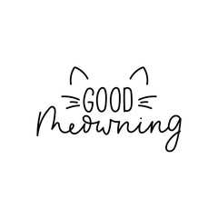 Good morning handwritten lettering card vector illustration. Conceptual phrase with funny cat ears and alligraphic design inscription means wishes good morning for motivation, mug, t-shirt print