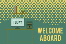 Text Sign Showing Welcome Aboard. Business Photo Text Expression Of Greetings To A Demonstrating Whose Arrived Is Desired Desktop Computer Wooden Table Background Shelf Books Flower Pot Ornaments