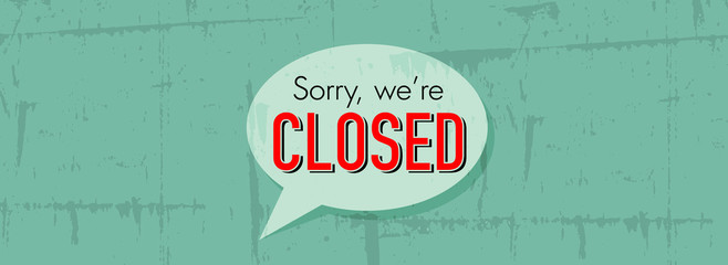 Wall Mural - Sorry we are closed banner with graffiti effect