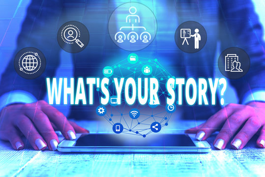 Handwriting text writing What S Is Your Story question. Conceptual photo analysisner of asking demonstrating about past life events Female human wear formal work suit presenting presentation use smart