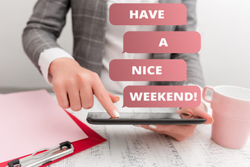 Text sign showing Have A Nice Weekend. Business photo text wishing someone that something nice happen holiday Business concept with mobile phone in the hand