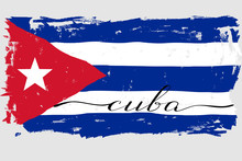 Cuba Flag Painted Grunge Handwritten Text Lettering Vector. There Are True Colors Of The Flag
