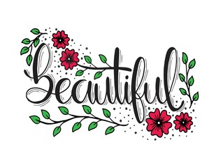 Beautiful, hand lettering. Inspirational quote for wall poster. Printable calligraphy phrase. T-shirt print design. 
