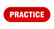 © Aquir - practice button. practice rounded red sign. practice