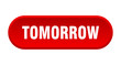 tomorrow button. tomorrow rounded red sign. tomorrow