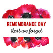 Remembrance day design concept. Poppy flowers and title Lest we forget. Hand drawn watercolor sketch illustration