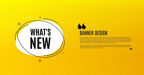 Poster - whats new symbol. yellow banner with chat bubble. special offer sign. new arrivals symbol. coupon de