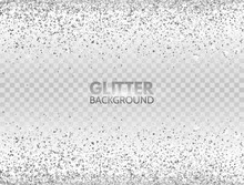 Glitter Silver Frame With Space For Text. Luxury Glitter Decoration. Silver Sparkles And Dust On Transparent Background. Bright Design For Christmas, Birthday, Wedding. Vector Illustration
