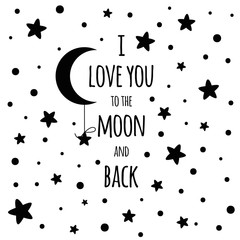 Wall Mural - I love you to the moon and back. Love Valentines day inspirational quote for your design black stars