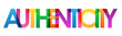 AUTHENTICITY colorful rainbow typography banner