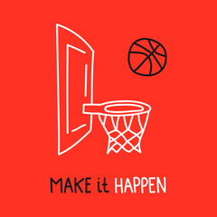 Make it happen. Vector illustration for t shirt, print, stickers, posters.