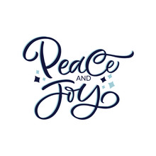 Hand Drawn Lettering Card. The Inscription: Peace And Joy. Perfect Design For Greeting Cards, Posters, T-shirts, Banners, Print Invitations. Christmas Card.