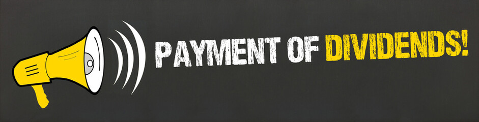 Poster - Payment of dividends! 