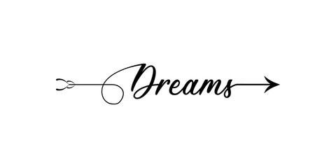 Poster - Dreams writing with arrow hand draw word. Element of word in arrow style