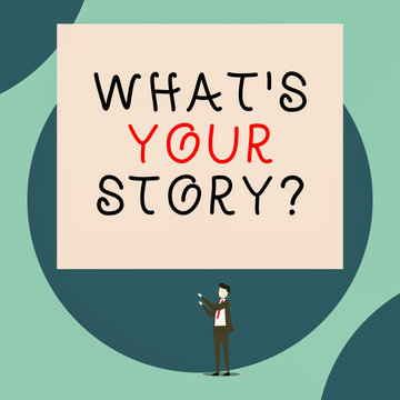 Handwriting text What S Is Your Story question. Conceptual photo analysisner of asking demonstrating about past life events Isolated view young man standing pointing upwards two hands big rectangle