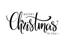 Merry Christmas To You Hand Lettering Isolated On White. Vector Image.