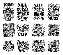 Set With Lettering Quotes About Hot Cocoa And Hot Chocolate For Posters Or Prints. Hand Drawn Christmas Signs For Cafe, Bar And Restaurant. Vector