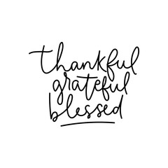 Wall Mural - Thankful grateful blessed handwriting phrase vector illustration. Postcard with calligraphy ink words on white. Motivation lettering card with line in black color