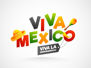 Wall Mural - Colorful text of Viva Mexico with sombrero hat, maracas, chilli illustration and message tag of Independence Day celebration concept.