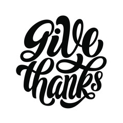 Wall Mural - Give thanks brush hand lettering, script calligraphy on white background. Type vector illustration.