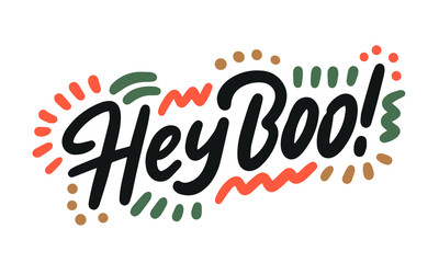 Wall Mural - Hey boo. Halloween Party Poster with Handwritten Ink Lettering. Modern Calligraphy. Typography Template for kids t-shirt, Stickers, Tags, Gift Cards. Vector illustration