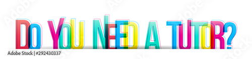 Fotomural Isolated colorful letters ''Do you need a tutor?''