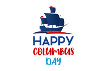 Happy Columbus Day. National Holiday Celebrate In The United States In October. Patriotic Stars And Flag Elements. Poster, Banner, Background Design. 