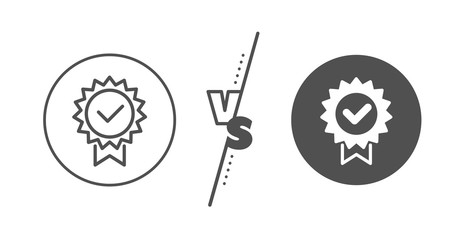 Verified award sign. Versus concept. Certificate line icon. Accepted or confirmed symbol. Line vs classic certificate icon. Vector