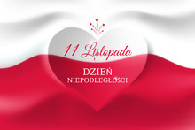 Banner November 11, Poland Independence Day, Vector Template Of The Polish Flag With Heart Shape. Background With A Waving Flag. National Holiday. Translation: November 11, Independence Day Of Poland