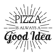 pizza is always a good idea. square frame banner. vector illustration.