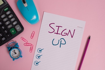 Poster - Writing note showing Sign Up. Business concept for use your information to register in website team college or blog Calculator clips alarm clock mouse sheet pencil colored background