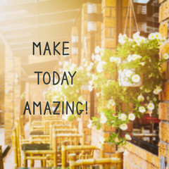 Wall Mural - Motivational and Inspirational Quote - make today amazing.