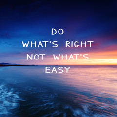 Wall Mural - Motivational and Life Inspirational Quotes - Do what's right not what's easy.