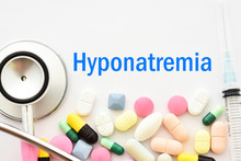 Drugs For Hyponatremia Treatment, Low Sodium Level In Blood, Medical Concept