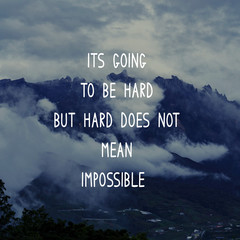 Wall Mural - Motivational and Inspirational Quote - Its going to be hard but hard does not mean impossible.