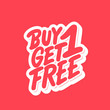 Buy one get one free. Vector lettering.
