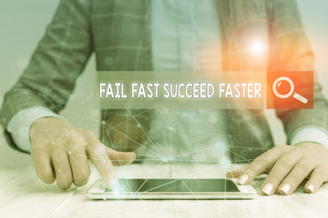 Poster - Handwriting text writing Fail Fast Succeed Faster. Conceptual photo dont give up keep working on it to achieve Female human wear formal work suit presenting presentation use smart device
