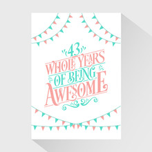 43 Whole Years Of Being Awesome - 43rd Birthday And 43rd Wedding Anniversary Typography Design