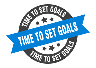 time to set goals sign. time to set goals blue-black round ribbon sticker