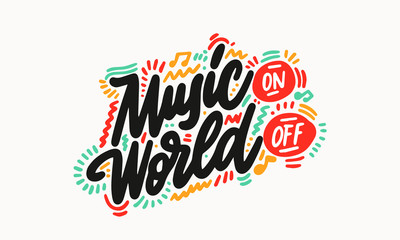 Wall Mural - Music on world off abstract quote lettering. Calligraphy inspiration graphic design typography element. Handwritten postcard. Cute simple vector sign grunge style. Textile print