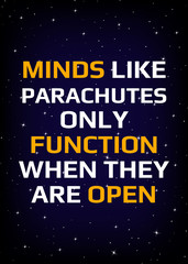 Wall Mural - Motivational poster. Minds like parachutes only function when they are open. Open space, starry sky style. Print design.