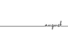 August - Continuous One Black Line With Word. Minimalistic Drawing Of Phrase Illustration