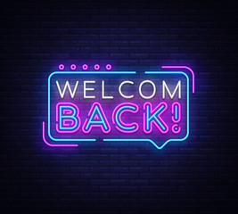 Wall Mural - Welcome Back Neon Text Vector. Welcome Back neon sign, design template, modern trend design, night signboard, night bright advertising, light banner, light art. Vector illustration