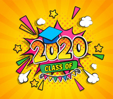 Class Of 2020, Graduation Banner With Comic Boom Speech Buble In Retro Pop Art Style On Sunburst Halftone Background. Vector Illustration For Greetings, Flyers, Invitation, Posters, Brochure.
