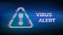 Virus Alert. Glitched Attention. Virus Detected, Alert Alarm Message In A Distorted Glitch Style. Danger Symbol. Computer Hacked Error Concept. Hacking Piracy Risk Shield. Vector Illustration.