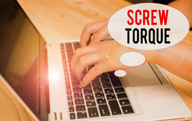 Poster - Word writing text Screw Torque. Business photo showcasing measure of the twisting force required to spin the nut woman laptop computer smartphone mug office supplies technological devices