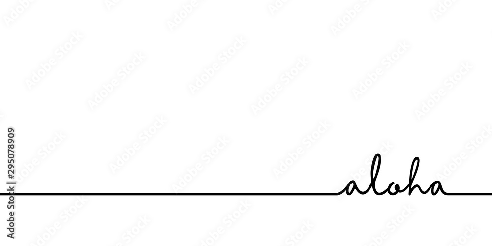 Aloha - continuous one black line with word. Minimalistic drawing of phrase illustration - obrazy, fototapety, plakaty 